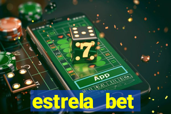 estrela bet depósito mínimo 1 real