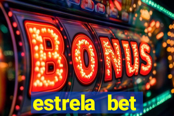 estrela bet depósito mínimo 1 real