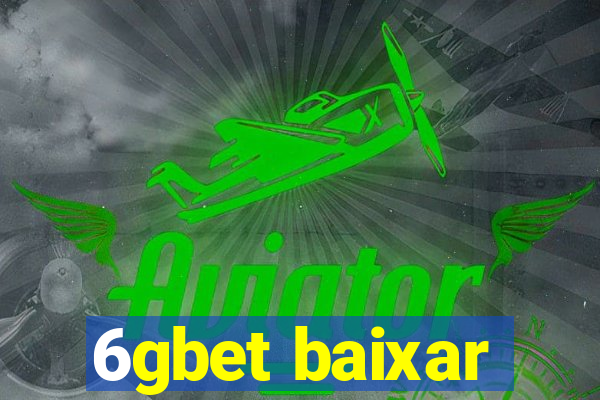 6gbet baixar