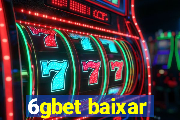 6gbet baixar