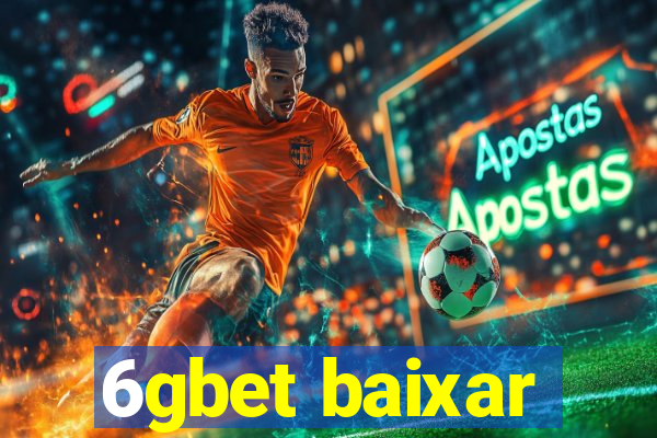 6gbet baixar