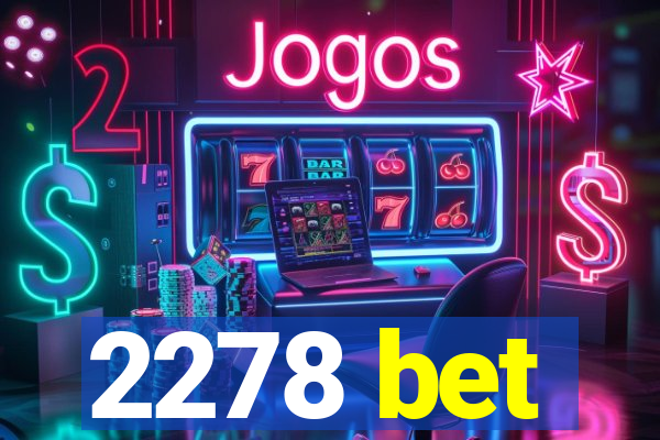 2278 bet