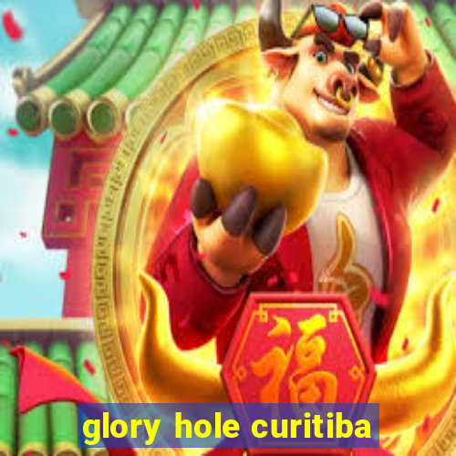 glory hole curitiba