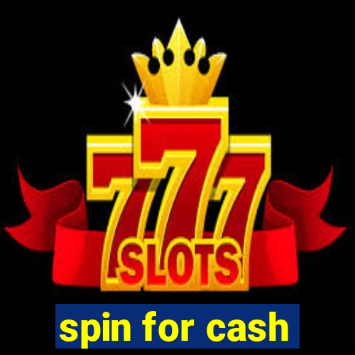 spin for cash