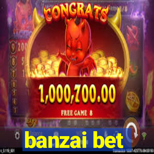 banzai bet