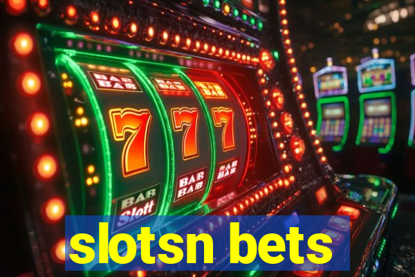 slotsn bets