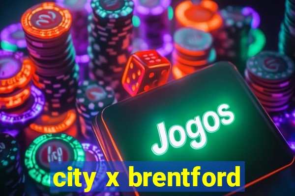 city x brentford