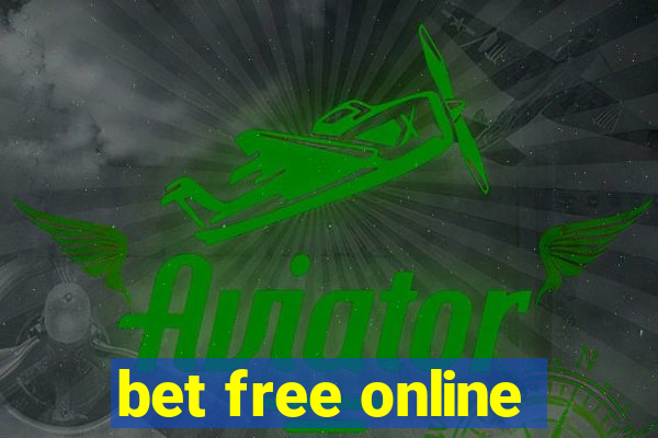 bet free online