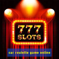 car roulette game online