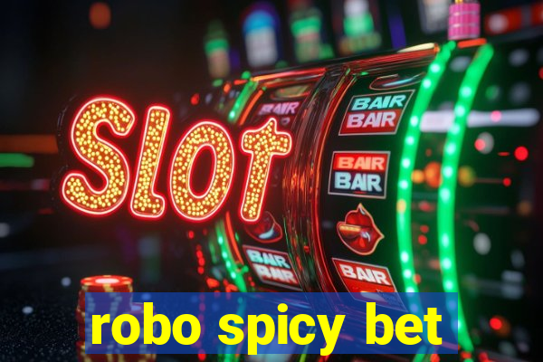 robo spicy bet