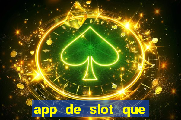 app de slot que paga por cadastro