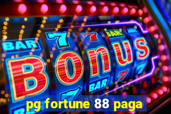 pg fortune 88 paga