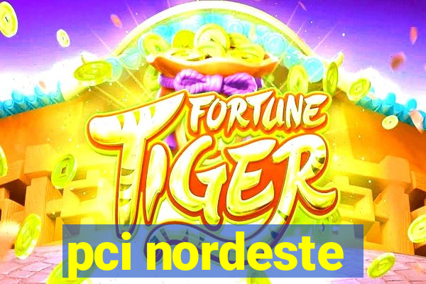 pci nordeste