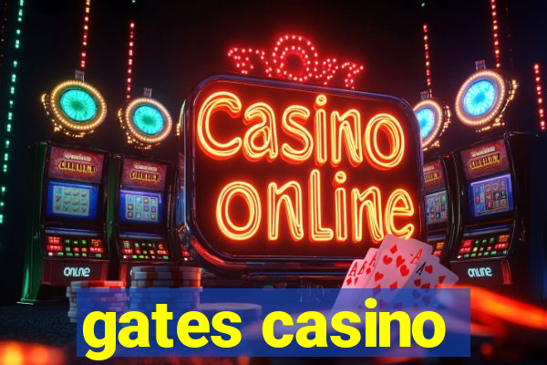 gates casino