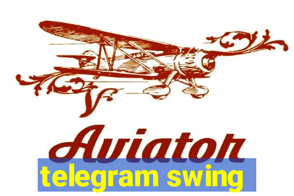 telegram swing