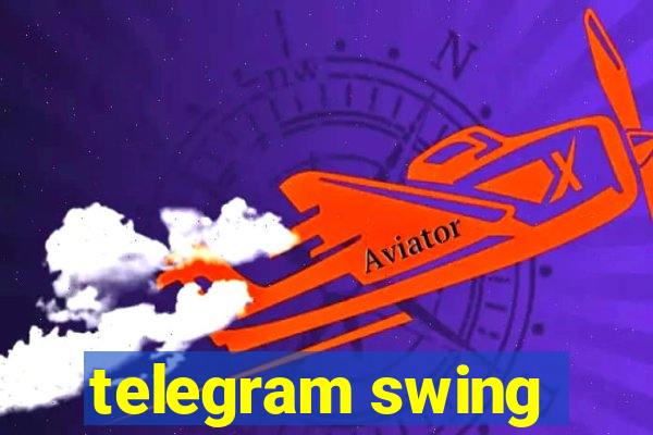 telegram swing