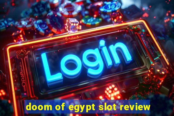 doom of egypt slot review