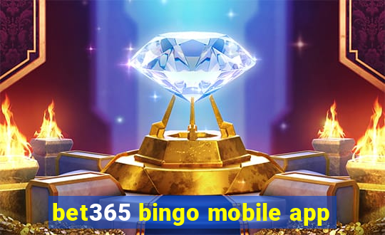 bet365 bingo mobile app