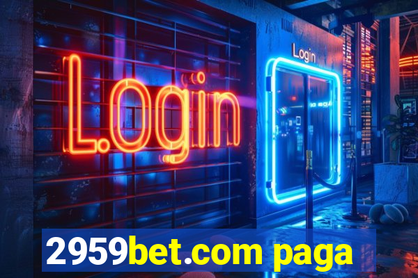 2959bet.com paga