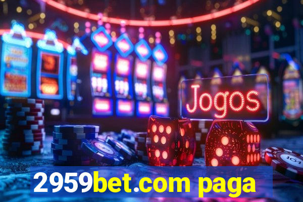 2959bet.com paga