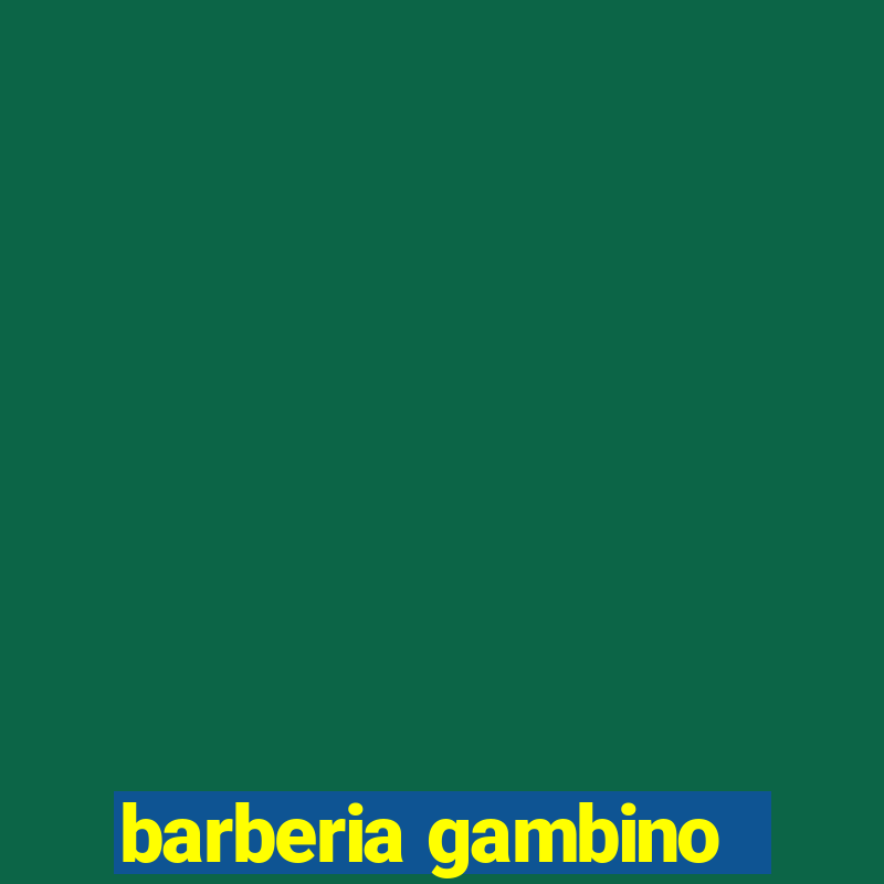 barberia gambino