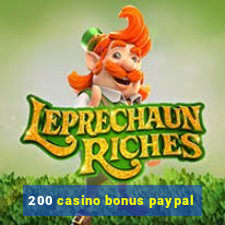 200 casino bonus paypal