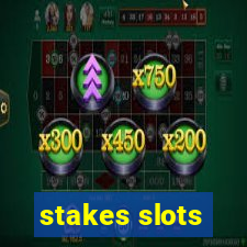 stakes slots