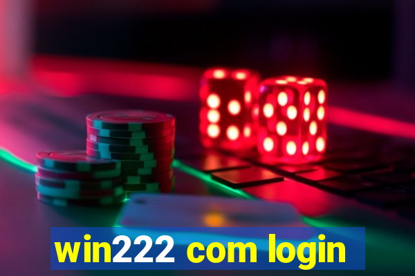 win222 com login