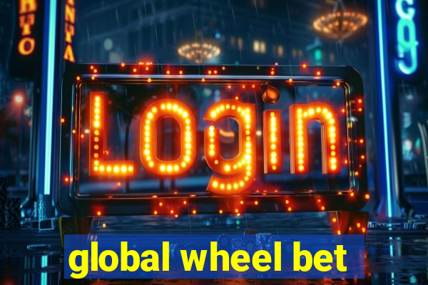 global wheel bet