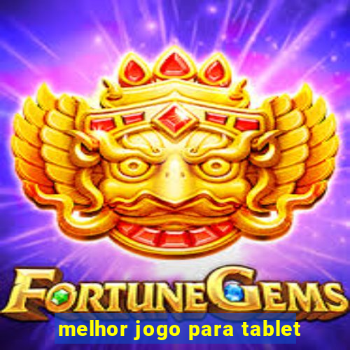 melhor jogo para tablet