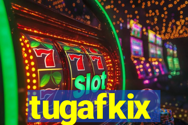 tugafkix