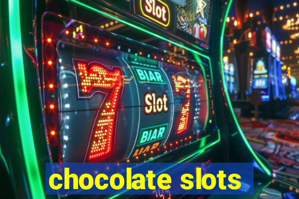 chocolate slots