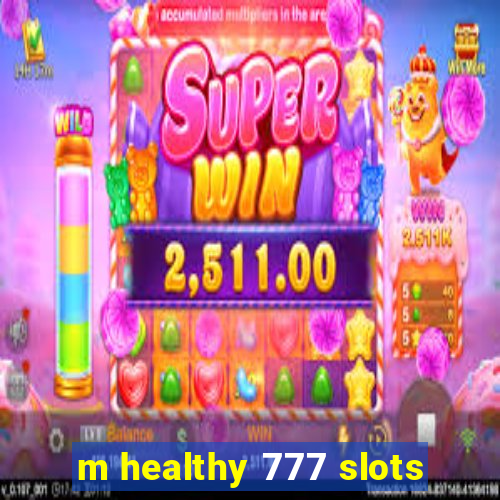 m healthy 777 slots