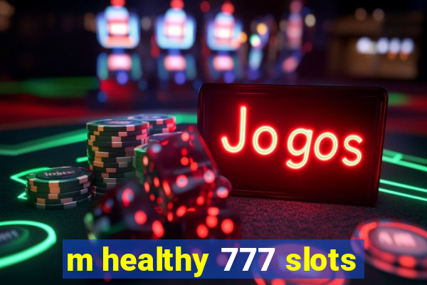 m healthy 777 slots