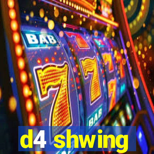 d4 shwing