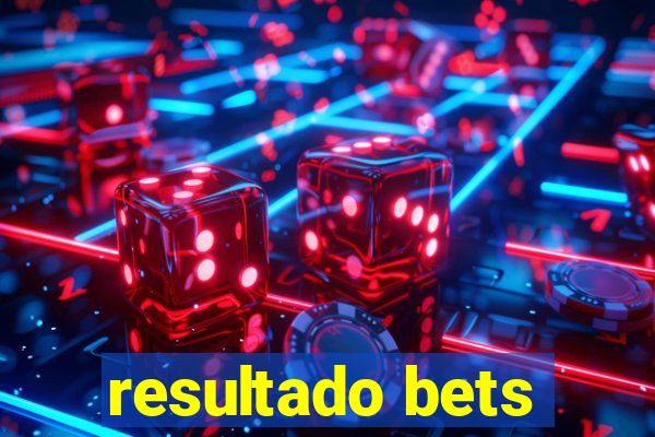 resultado bets