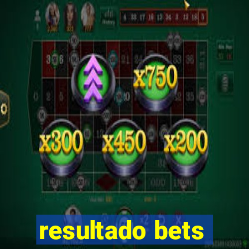 resultado bets