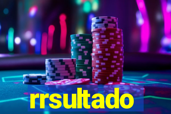 rrsultado