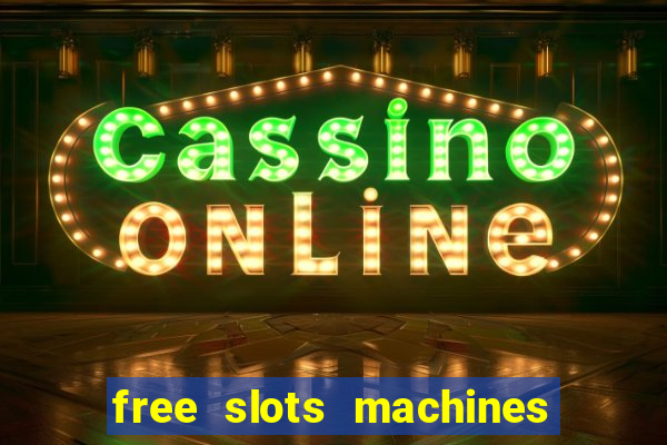 free slots machines no download