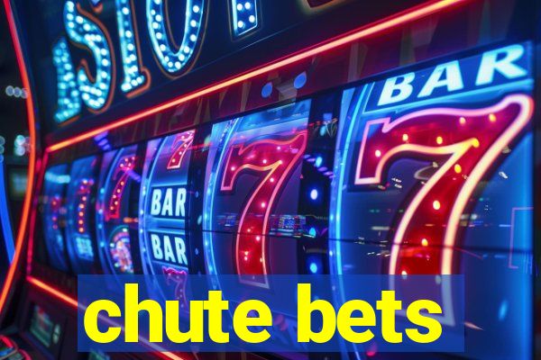 chute bets