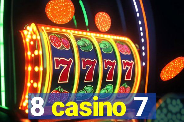 8 casino 7