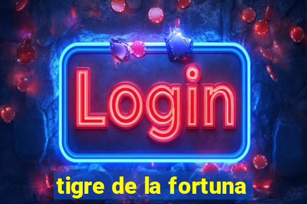 tigre de la fortuna