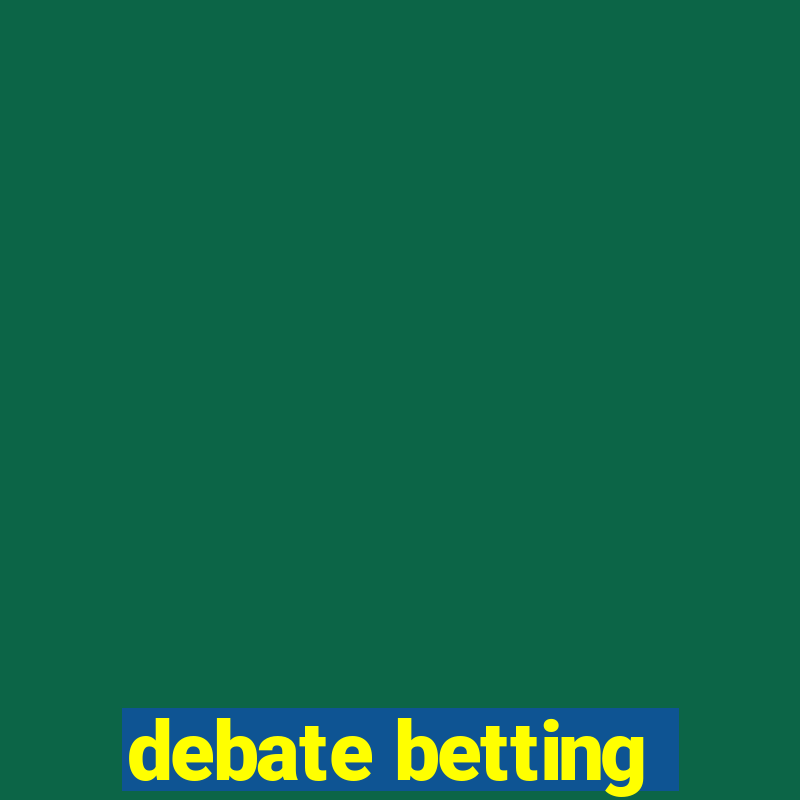 debate betting