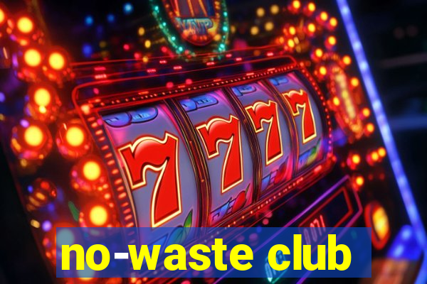 no-waste club