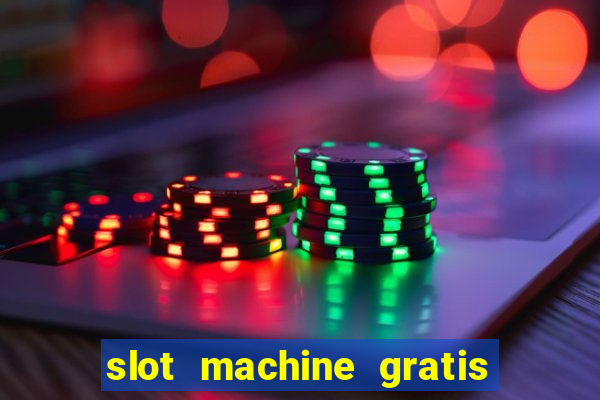 slot machine gratis la gallina dalle uova d oro