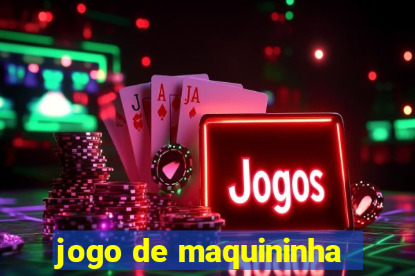 jogo de maquininha