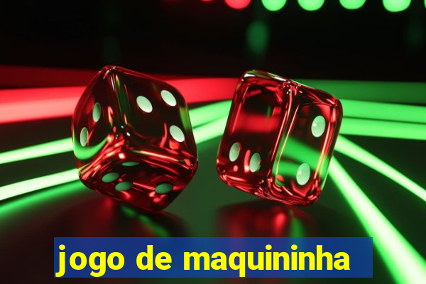 jogo de maquininha