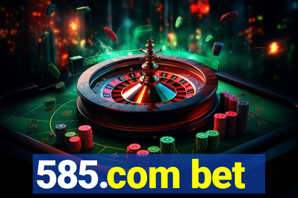 585.com bet