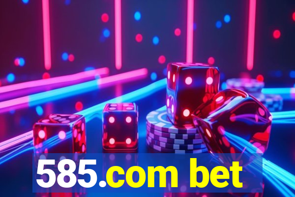 585.com bet