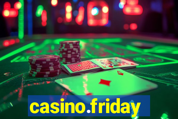 casino.friday